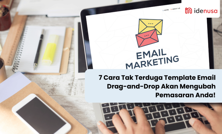 7 Cara Tak Terduga Template Email Drag-and-Drop Akan Mengubah Pemasaran Anda! - IdeNusa
