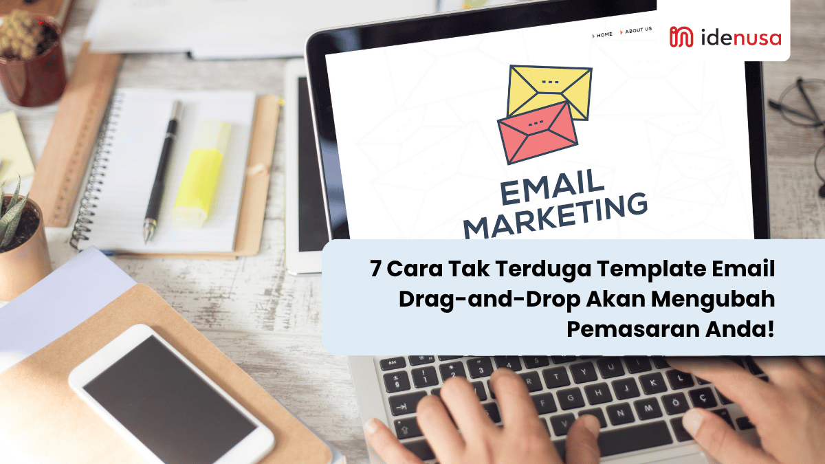7 Cara Tak Terduga Template Email Drag-and-Drop Akan Mengubah Pemasaran Anda! - IdeNusa
