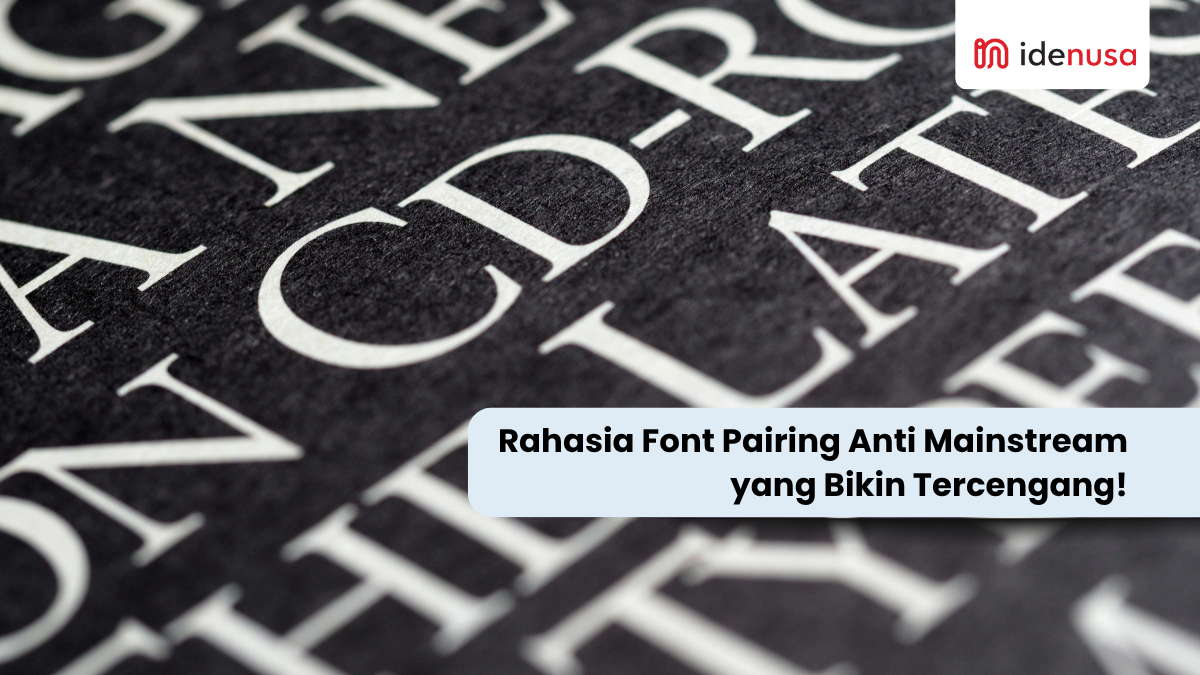 Rahasia Font Pairing Anti Mainstream yang Bikin Tercengang - IdeNusa